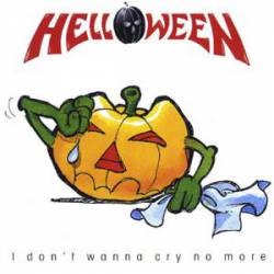 Helloween : I Don't Wanna Cry No More
